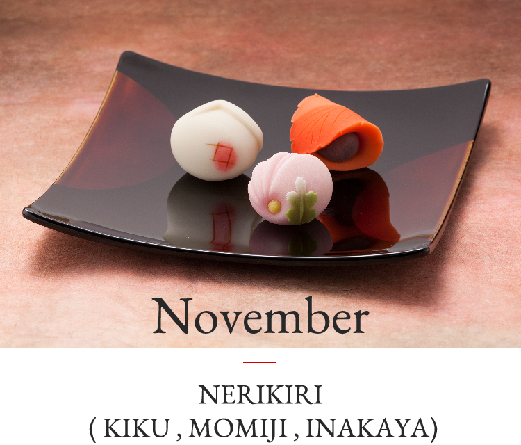 November | NERIKIRI(KIKU,MOMIJI,INAKAYA)